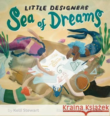 Little Designers: Sea of Dreams Kelli D Stewart Mika Rane  9780578352213 Kelli Stewart - książka