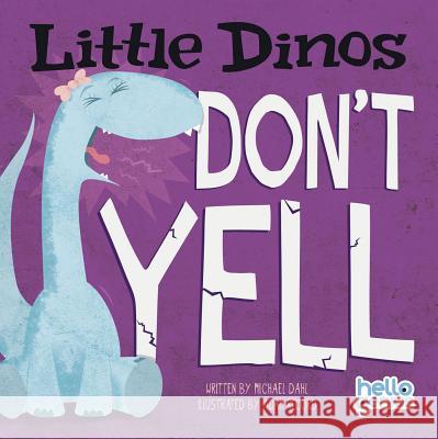 Little Dinos Don't Yell Michael Dahl Adam Record 9781404879126 Picture Window Books - książka