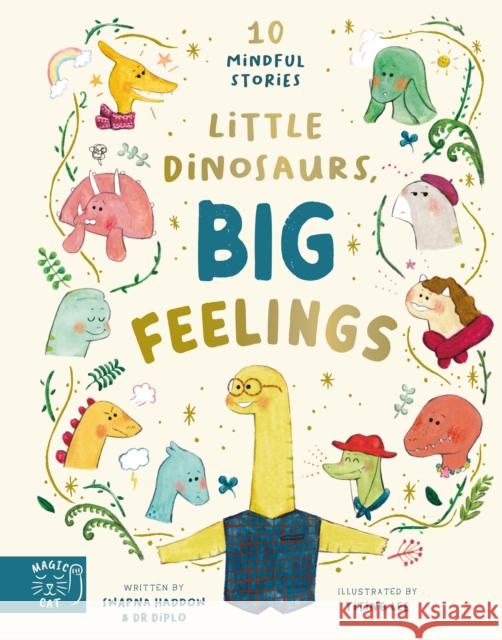 Little Dinosaurs, Big Feelings Swapna Haddow 9781915569233 Magic Cat Publishing - książka