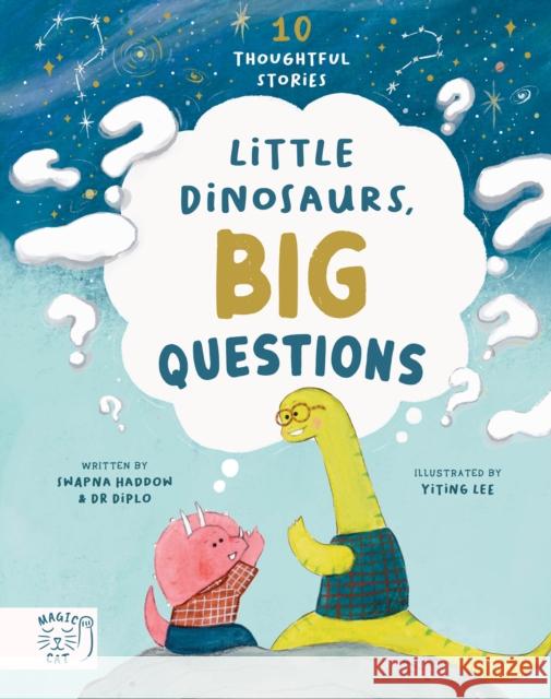 Little Dinosaurs, Big Questions: 10 Thoughtful Stories Swapna Haddow 9781917044103 Magic Cat Publishing - książka