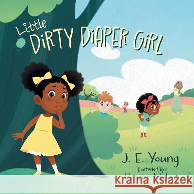 Little Dirty Diaper Girl J. E. Young 9781039128460 FriesenPress - książka