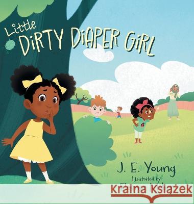 Little Dirty Diaper Girl J. E. Young 9781039128477 FriesenPress - książka