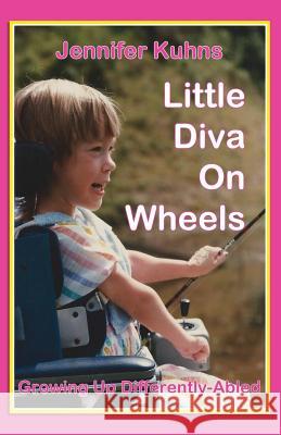 Little Diva on Wheels: Growing Up Differently-Abled Jennifer Kuhns Stayce Baptista 9780999007044 Shalako Press - książka