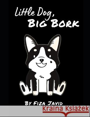 Little Dog, Big Bork Fiza Javid 9781798083871 Independently Published - książka