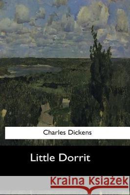 Little Dorrit Charles Dickens 9781544087030 Createspace Independent Publishing Platform - książka