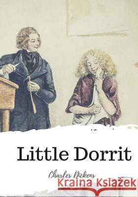 Little Dorrit Charles Dickens 9781986932462 Createspace Independent Publishing Platform - książka