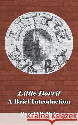Little Dorrit: A Brief Introduction Donald S Hair   9781772442823 Rock's Mills Press - książka