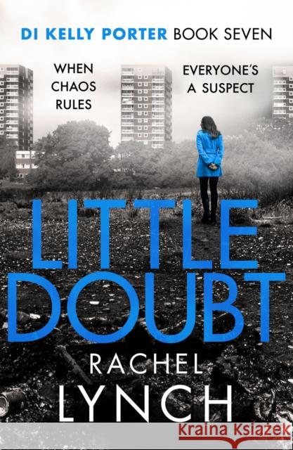 Little Doubt: DI Kelly Porter Book Seven Rachel Lynch 9781788637893 Canelo - książka