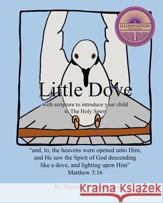 Little Dove: with scripture to introduce your child to The Holy Spirit Marion W Richardson 9781497372993 Createspace Independent Publishing Platform - książka