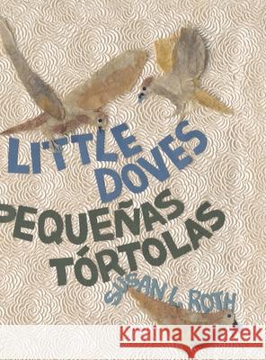 Little Doves Pequeñas tórtolas: a bilingual celebration of birds and a baby in English and Spanish Roth, Susan L. 9781939604361 Barranca Press - książka