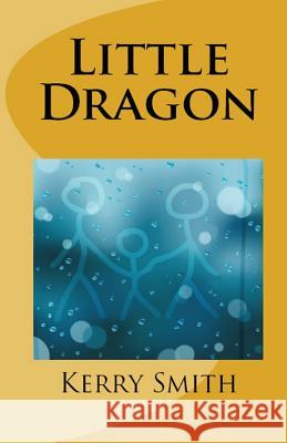 Little Dragon Kerry Smith 9781643731780 Lighthouse Publishing - książka