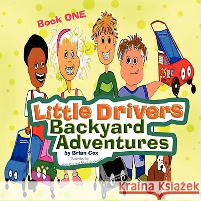 Little Drivers Backyard Adventures Brian Cox 9781436339544 Xlibris Corporation - książka