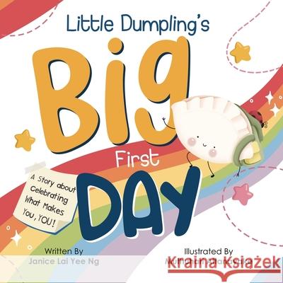 Little Dumpling's Big First Day: A Story about Celebrating What Makes You, YOU! Muthuhari Attanayake Janice La 9781069419705 Independently Published - książka