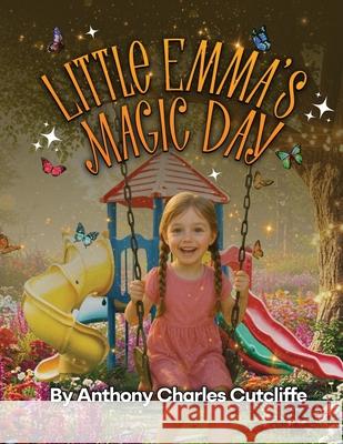 Little Emma's Magic Day Anthony Charles Cutcliffe 9780646720210 Parkplay - książka