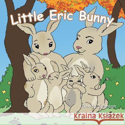 Little Eric Bunny Denita Johnson 9781491859759 Authorhouse - książka