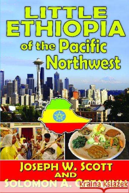Little Ethiopia of the Pacific Northwest Joseph W. Scott Solomon A. Getahun 9781412849876 Transaction Publishers - książka
