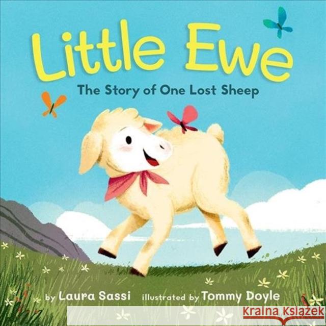 Little Ewe: The Story of One Lost Sheep Laura Sassi Tommy Doyle 9781506464701 Beaming Books - książka