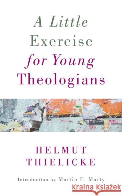 Little Exercise for Young Theologians Helmut Thielicke 9780802874153 William B. Eerdmans Publishing Company - książka