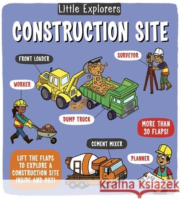 Little Explorers: Construction Site Catherine Ard 9781499819786 Little Bee Books - książka