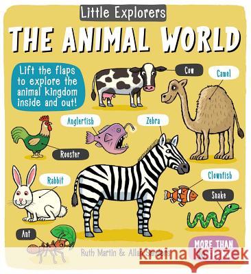 Little Explorers: The Animal World Ruth Martin Allan Sanders 9781499802498 Little Bee Books - książka