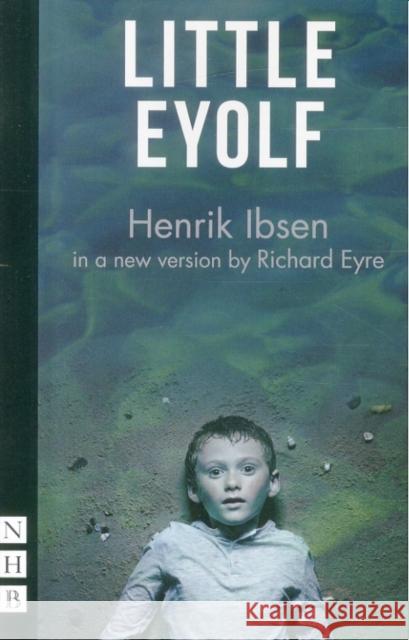 Little Eyolf Henrik Ibsen 9781848425392 NICK HERN BOOKS - książka