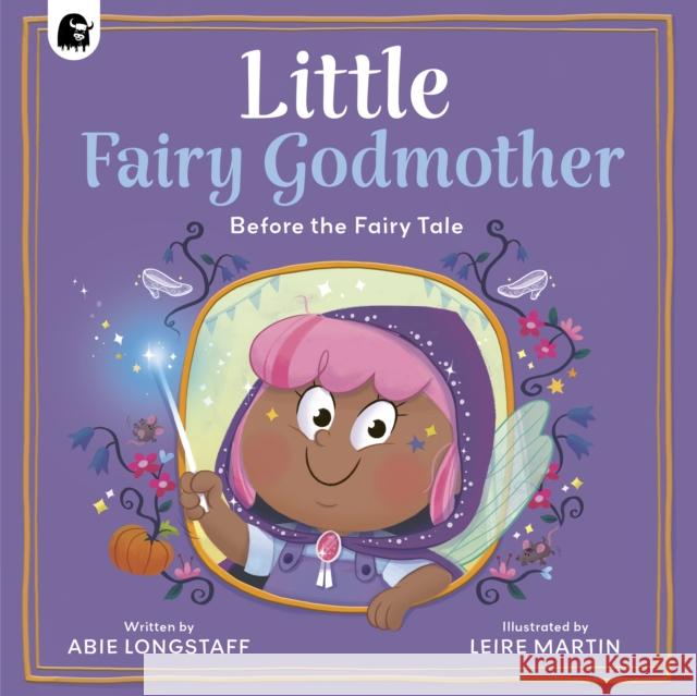 Little Fairy Godmother Longstaff, Abie 9780711296374 Quarto Publishing PLC - książka