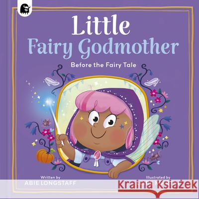 Little Fairy Godmother Abie Longstaff 9780711296381 Happy Yak - książka
