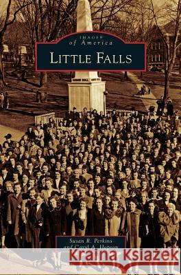 Little Falls Susan R Perkins, Caryl A Hopson 9781531648572 Arcadia Publishing Library Editions - książka