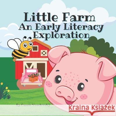 Little Farm: An Early Literacy Exploration Cassie Veselovsky   9798373798242 Independently Published - książka