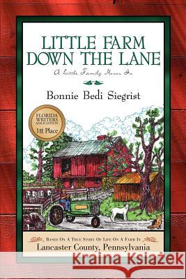 Little Farm Down the Lane Bonnie Bedi Siegrist 9781591607502 Xulon Press - książka