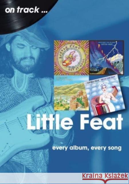 Little Feat On Track: Every Album, Every Song Georg Purvis 9781789521689 Sonicbond Publishing - książka