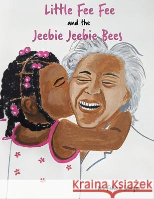 Little Fee Fee and the Jeebie Jeebie Bees Felicia Sawyer 9781662805271 Xulon Press - książka