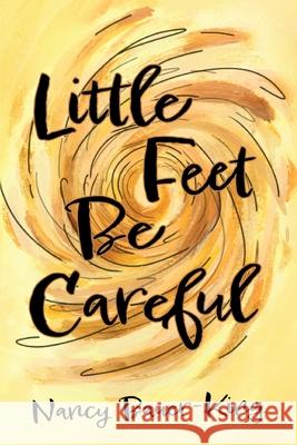 Little Feet Be Careful Nancy Bauer-King 9781645383031 Ten16 Press - książka