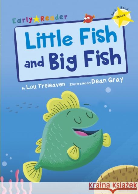 Little Fish and Big Fish: (Yellow Early Reader) Lou Treleaven 9781848862920 Maverick Arts Publishing - książka