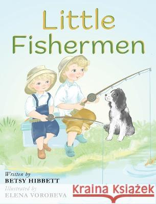 Little Fishermen Betsy Hibbett Elena Vorobeva  9781953259530 Argyle Fox Publishing - książka
