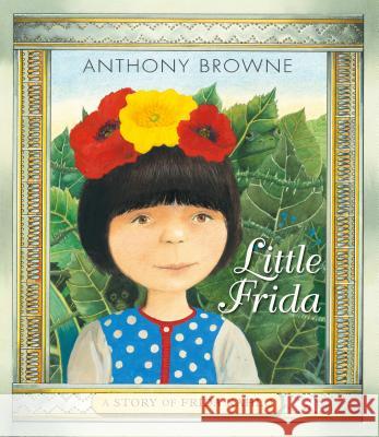 Little Frida: A Story of Frida Kahlo Browne, Anthony 9781536209334 Candlewick Press (MA) - książka
