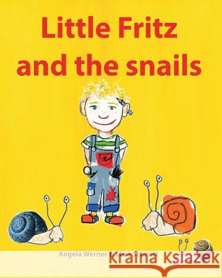 Little Fritz and the snails Schmitt, Elisa 9781493524327 Createspace - książka