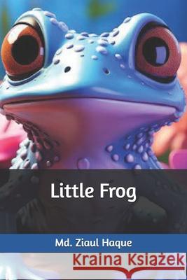 Little Frog MD Ziaul Haque 9798327103054 Independently Published - książka