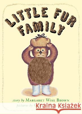 Little Fur Family Margaret Wise Brown Garth Williams 9780060518981 HarperFestival - książka