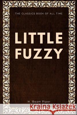 Little Fuzzy H. Beam Piper 9781547003006 Createspace Independent Publishing Platform - książka