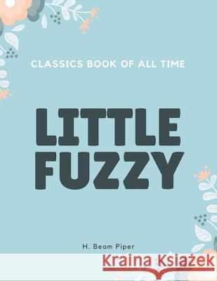 Little Fuzzy H. Beam Piper 9781548239800 Createspace Independent Publishing Platform - książka