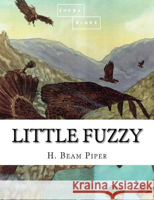 Little Fuzzy H. Beam Piper 9781548272869 Createspace Independent Publishing Platform - książka