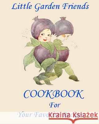 Little Garden Friends Cookbook for Your Favorite Recipes Grandpa Bill 9781491231425 Createspace - książka