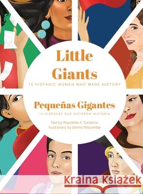 Little Giants =: Pequeanas Gigantes Calderon, Raynelda a. 9781733139229 Cayena Press, Inc. - książka