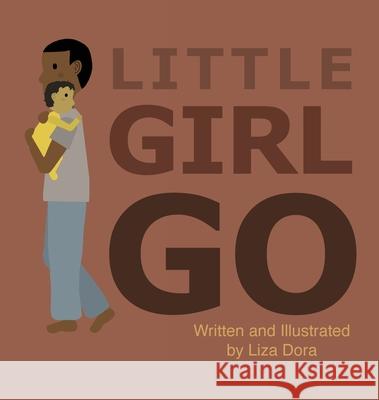 Little Girl Go Liza Dora 9781734057652 Liza Dora - książka