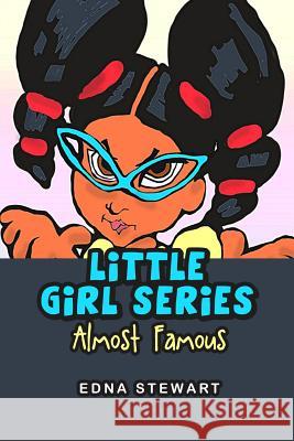 Little Girl Series: Almost Famous Edna Stewart 9781480980068 Rosedog Books - książka