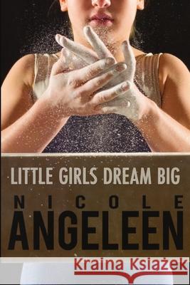 Little Girls Dream Big Nicole Angeleen 9781612357782 Melange Books - książka