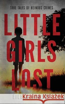 Little Girls Lost Eileen Ormsby 9780648882749 Dark Webs True Crime - książka