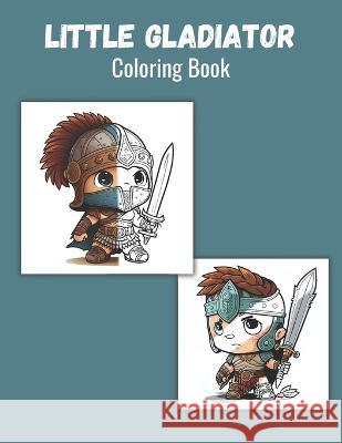 Little Gladiator: Coloring Book Rina Adachihara 9798372440494 Independently Published - książka