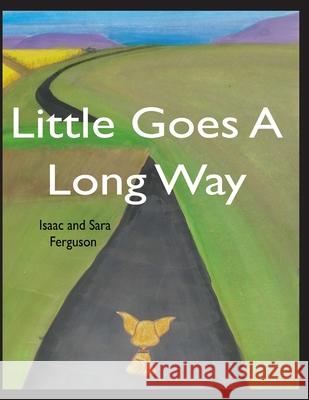 Little Goes A Long Way Sara Ferguson, Isaac Ferguson 9798333005120 Independently Published - książka